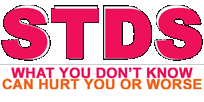 STDs What you don;t know can kill you or worse